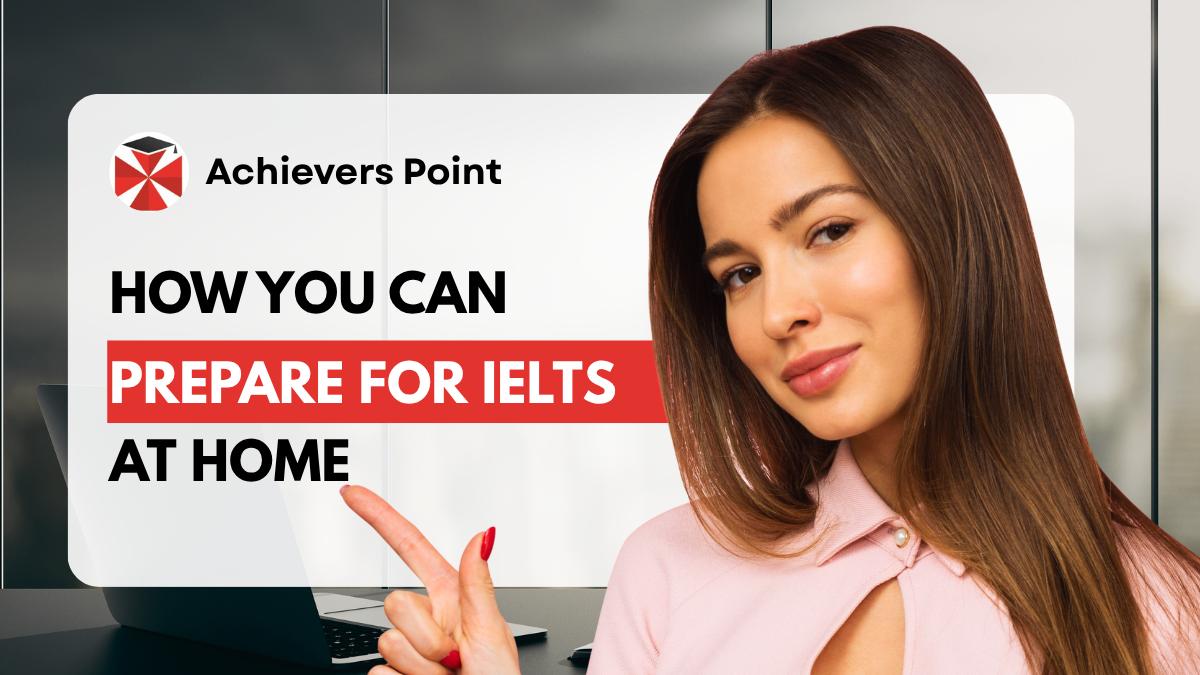 How You Can Prepare for IELTS at Home